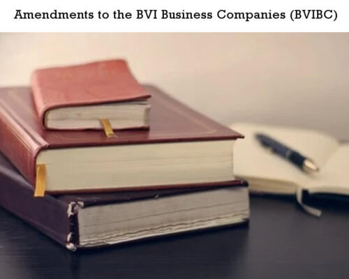 Recap of Amendments to the BVI Business Companies (BVIBC) Act and changes in Fees in 2023